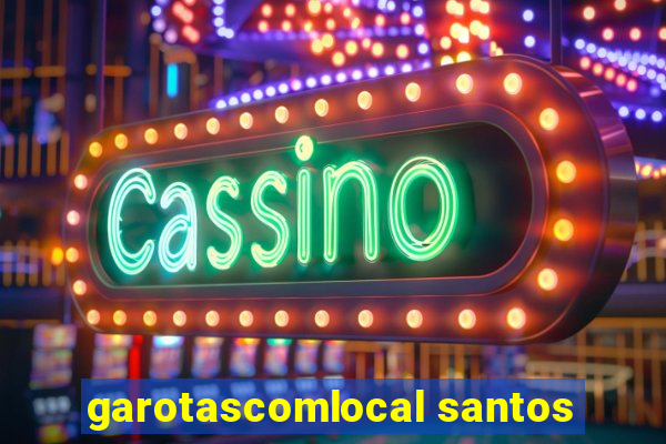 garotascomlocal santos